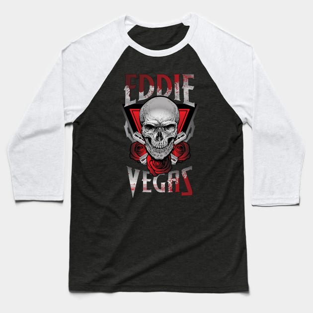 Eddie Vegas Baseball T-Shirt by Eddie_Vegas